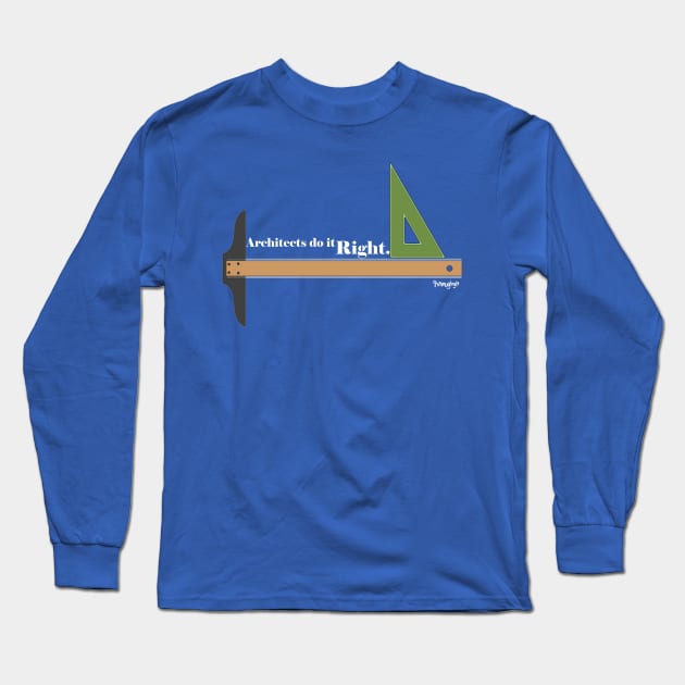 Architects do it Right. Long Sleeve T-Shirt by Namuginga